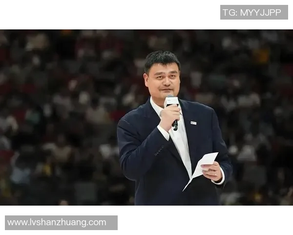 姚明注册新公司助力体育产业发展推动篮球文化普及与商业化融合